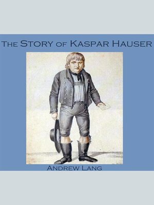 cover image of The Story of Kaspar Hauser